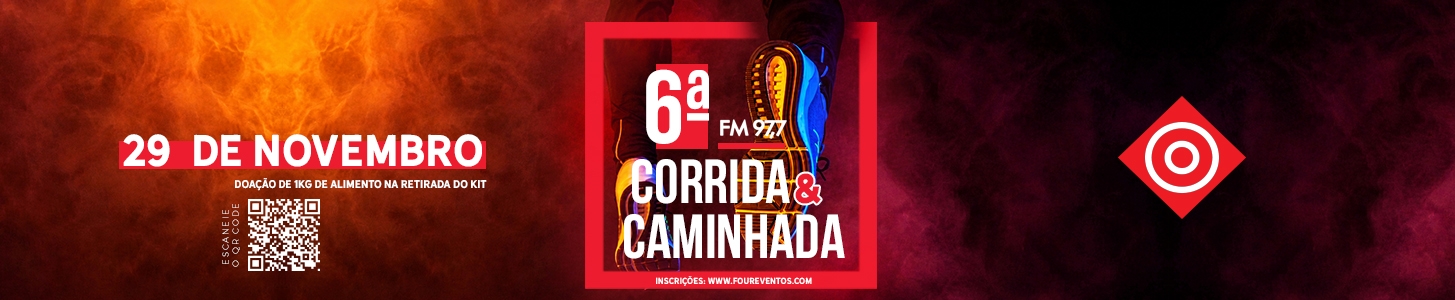 6ª CORRIDA E CAMINHADA 97 FM